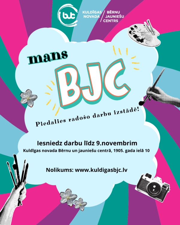 Piedalies radoso darbu izstade Mans BJC
