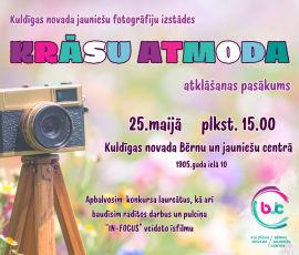Kuldīgas novada jauniešu fotogrāfiju izstāde “Krāsu atmoda” 