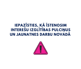 Izmaiņas interešu izglītības un jaunatnes darba īstenošanā līdz 28. februārim